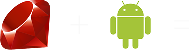 Ruby plus Android equals